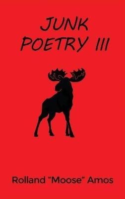 Junk Poetry III - Rolland Moose Amos - cover