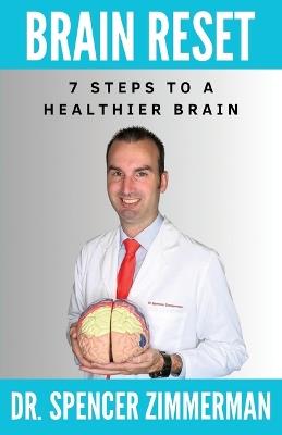 Brain Reset: 7 Steps to a Healthier Brain - Spencer Zimmerman - cover