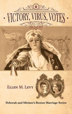 Victory, Virus, Votes: 1917-1920 - Ellen M Levy - cover