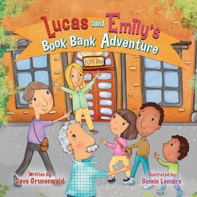 Lucas and Emily's Book Bank Adventure - Dave Grunenwald - cover