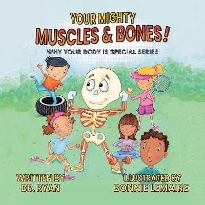 Your Mighty Muscles & Bones! - Dr Ryan - cover