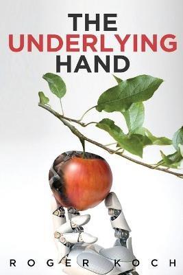 The Underlying Hand - Roger Koch - cover