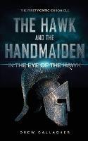 The Hawk and the Handmaiden (The First Pontic Chronicle): In the Eye of the Hawk