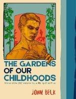 The Gardens of Our Childhoods - John Belk - cover