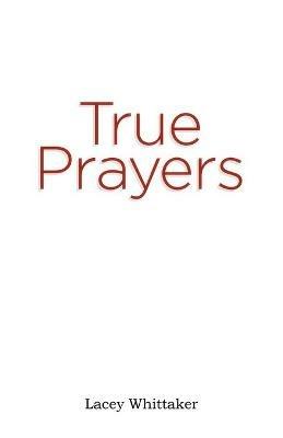 True Prayers - Lacey Whittaker - cover