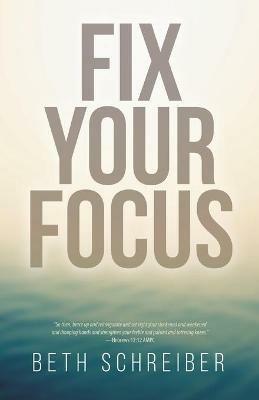Fix Your Focus - Beth Schreiber - cover
