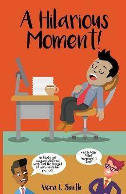 A Hilarious Moment! - Vera L Smith - cover