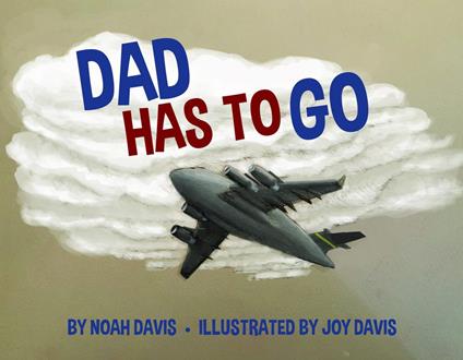 Dad Has to Go - Noah Davis,Joy Davis - ebook