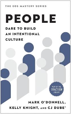 People: Dare to Build an Intentional Culture - Mark O'Donnell,Kelly Knight,CJ DuBe' - cover