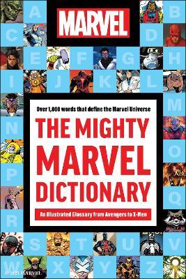 The Mighty Marvel Dictionary: An Illustrated Glossary from Avengers to X-Men - Robb Pearlman - cover