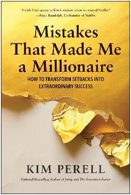 Mistakes that Made Me a Millionaire: How to Transform Setbacks into Extraordinary Success - Kim Perell - cover