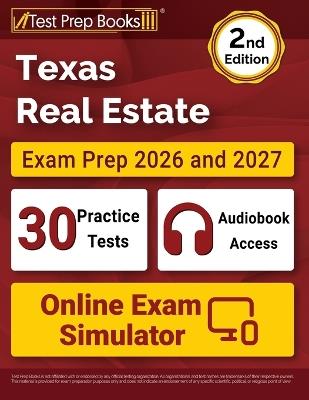 Texas Real Estate Exam Prep 2026 and 2027: 30 Full-Length Practice Tests + Study Guide Book + Audiobook Access + Online Exam Simulator [2nd Edition] - Lydia Morrison - cover