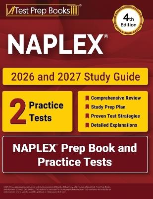 NAPLEX 2026 and 2027 Study Guide: NAPLEX Prep Book and Practice Tests [4th Edition] - Lydia Morrison - cover