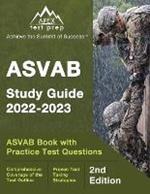 ASVAB Study Guide 2022-2023: ASVAB Prep Book with Practice Test Questions [2nd Edition]