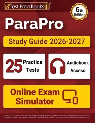 ParaPro Study Guide 2026-2027: 25 Practice Tests + ParaProfessional Test Prep + Online Exam Simulator [6th Edition] - Lydia Morrison - cover