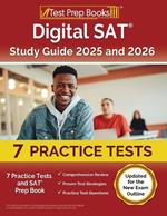 Digital SAT Study Guide 2024 and 2025: 7 Practice Tests and SAT Prep Book [Updated for the New Exam Outline]