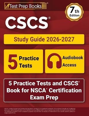 CSCS Study Guide 2026-2027: 5 Practice Tests and CSCS Book for NSCA Certification Exam Prep [7th Edition] - Lydia Morrison - cover