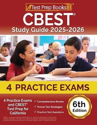 CBEST Study Guide 2025-2026: 4 Practice Exams and CBEST Test Prep for California [6th Edition] - Lydia Morrison - cover