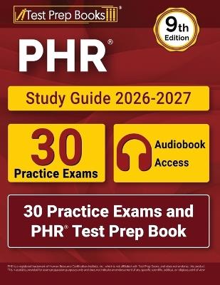 PHR Study Guide 2026-2027: 30 Practice Exams and PHR Test Prep Book [9th Edition] - Lydia Morrison - cover