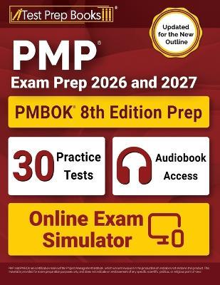 PMP Exam Prep 2026 and 2027: PMBOK 8th Edition Study Guide Book + 30 Practice Tests + Online Exam Simulator [Updated for the New Outline] - Lydia Morrison - cover