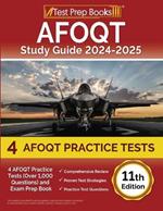 AFOQT Study Guide 2024-2025: 4 AFOQT Practice Tests (Over 1,000 Questions) and Exam Prep Book [11th Edition]