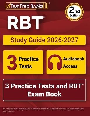 RBT Study Guide 2026-2027: 3 Practice Tests and RBT Exam Book [2nd Edition] - Lydia Morrison - cover