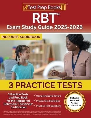 RBT Exam Study Guide 2025-2026: 3 Practice Tests and Prep Book for the Registered Behavioral Technician Certification [Includes Detailed Answer Explanations] - Lydia Morrison - cover