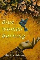 Blue Woman Burning - Lale Davidson - cover