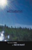 Wild Blueberries - Maureen McNeal - cover