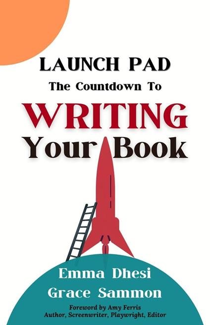 Launch Pad: The Countdown to Writing Your Book