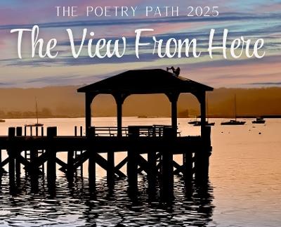 The View From Here - The Poetry Path 2025 - Northport Arts Coalition - cover