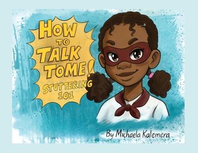 How To Talk To Me! - Michaela Kalemera - cover