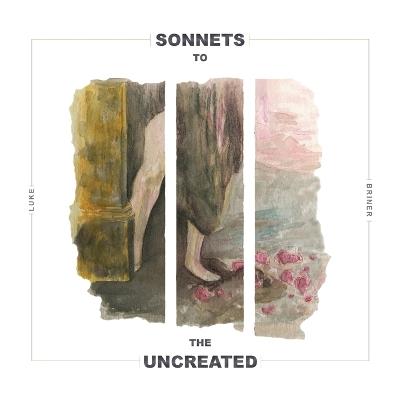 Sonnets to the Uncreated - Luke Briner - cover