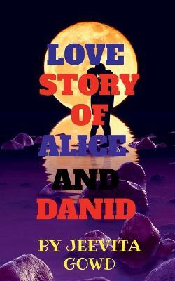 Love Story of Alice and Danid - Jeevita Gowd - cover