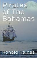Pirates of The Bahamas - Ronald Haines - cover