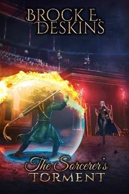 The Sorcerer's Torment - Brock E Deskins - cover