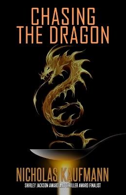 Chasing the Dragon - Nicholas Kaufmann - cover