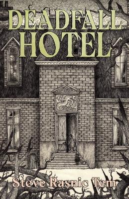 Deadfall Hotel - Steve Rasnic Tem - cover