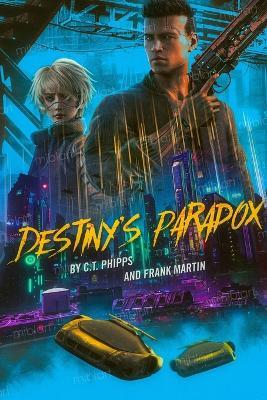 Destiny's Paradox - Frank Martin,C T Phipps - cover