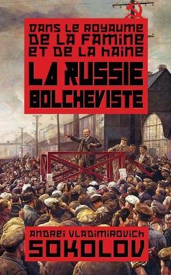 La Russie bolchevique - Andrei Vladimirovich Sokolov,Stanislav Volski - cover
