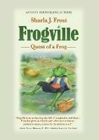 Frogville: Quest of a Frog - Sharla Frost - cover