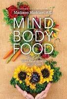 Mind Body Food: Redefining Your Relationship with Food