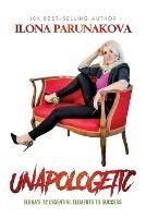 Unapologetic: Ilona's 12 Essential Elements to Success