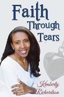 Faith Through Tears - Kimberly Richardson - cover