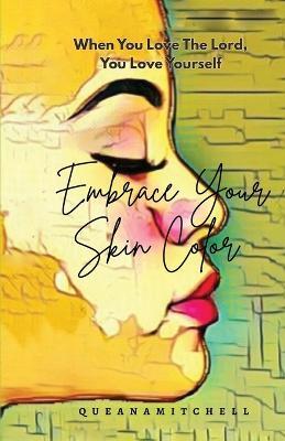 Embrace Your Skin Color - Queena Mitchell - cover