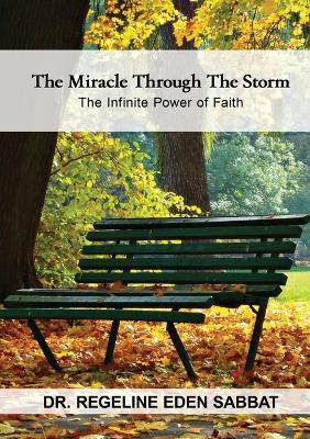 The Miracle Through the Storm: The Infinite Power of Faith - Regeline Eden Sabbat - cover