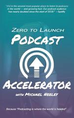 Zero to Launch Podcast Accelerator