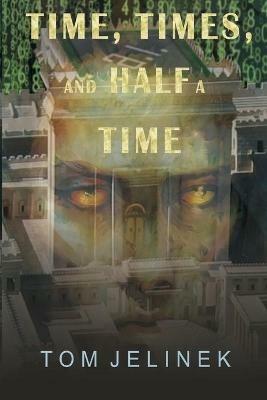 Time, Times, And Half A Time - Tom Jelinek - cover
