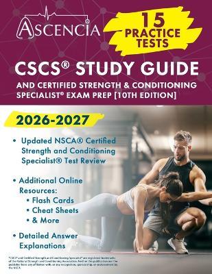 CSCS(R) Study Guide 2026-2027: 15 Practice Tests and Certified Strength & Conditioning Specialist(R) Exam Prep [10th Edition] - G T McDivitt - cover