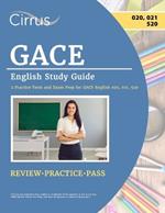 GACE English Study Guide: 2 Practice Tests and Exam Prep for GACE English 020, 021, 520
